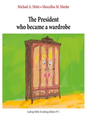 cover image of The President who became a Wardrobe